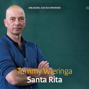 Tommy Wieringa's "Santa Rita", 3.9. um 19:30 Uhr Tommy Wieringa's "Santa Rita", 3.9. um 19:30 Uhr